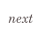 next